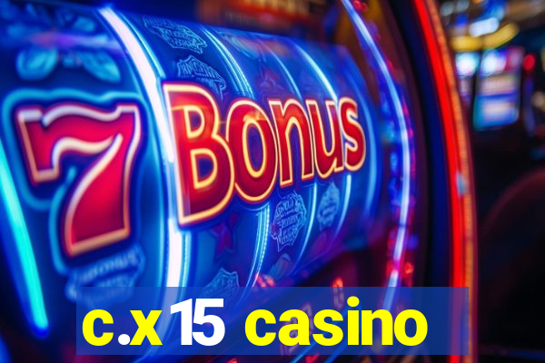 c.x15 casino